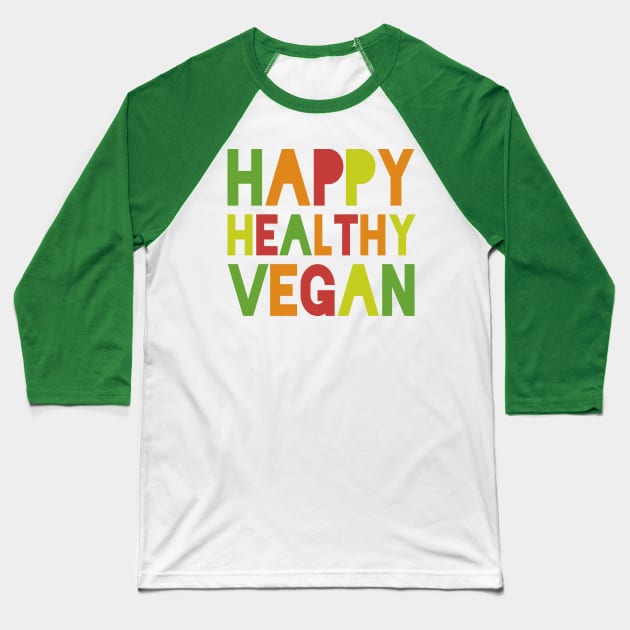 Happy Healthy Vegan Baseball T-Shirt by oddmatter